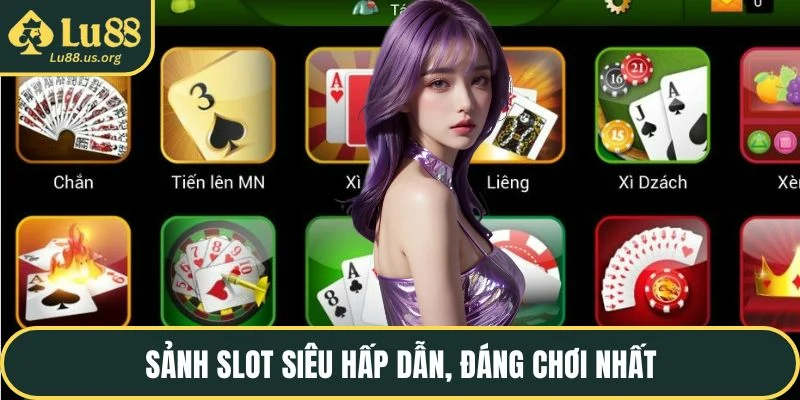 Sảnh slot siêu hấp dẫn, đáng chơi nhất